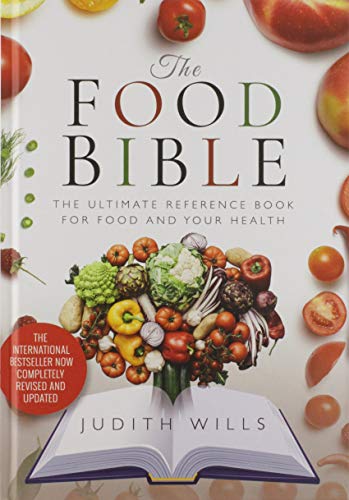 The Food Bible The Ultimate Reference Book for Food and Your Health [Hardcover]