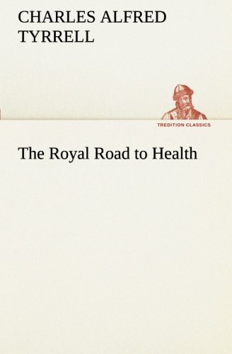 The Royal Road To Health (tredition Classics) [Paperback]