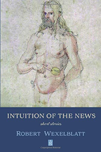 Intuition of the News  A Collection of Short Stories [Paperback]