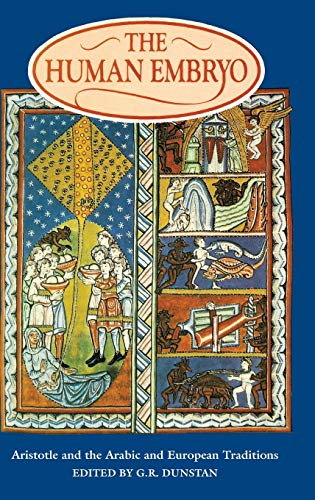 The Human Embryo Aristotle and the Arabic and European Traditions [Hardcover]