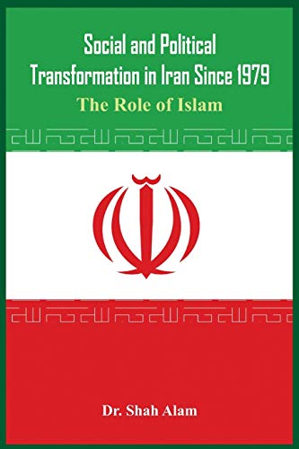 Social and Political Transformation in Iran Since 1979 The Role of Islam [Paperback]