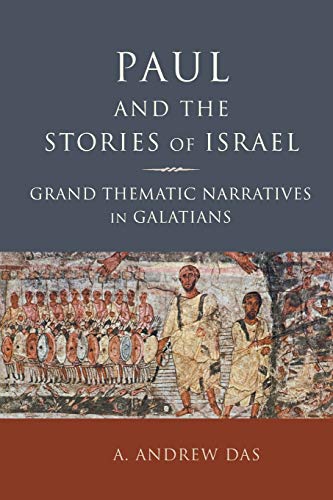 Paul And The Stories Of Israel Grand Thematic Narratives In Galatians [Hardcover]