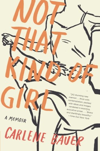 Not That Kind of Girl A Memoir [Paperback]
