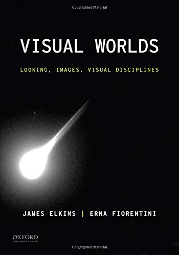 Visual Worlds: Looking, Images, Visual Disciplines [Paperback]