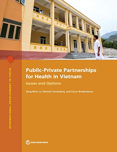 Public-Private Partnerships for Health in Vietnam Issues and Options [Paperback]