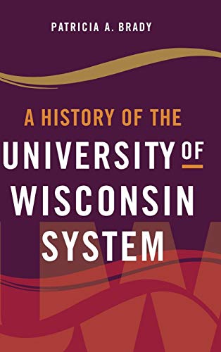A History of the University of Wisconsin System [Hardcover]