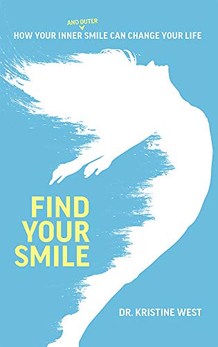 Find Your Smile How Your Inner And Outer Smile Can Change Your Life [Paperback]