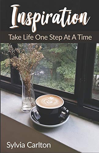 Inspiration  Take Life One Step at a Time [Paperback]