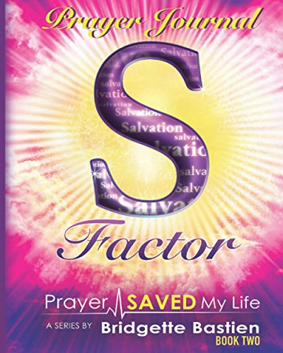 S-Factor Prayer Journal  Prayer Saved My Life Series [Paperback]