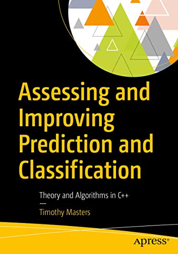 Assessing and Improving Prediction and Classification Theory and Algorithms in  [Paperback]