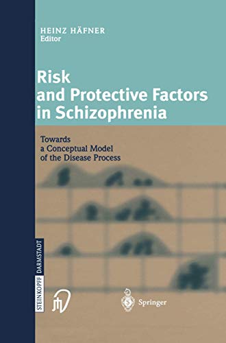Risk and Protective Factors in Schizophrenia Towards a Conceptual Model of the  [Paperback]