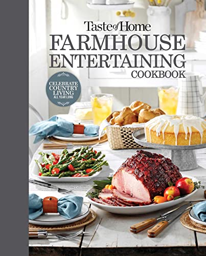 Taste of Home Farmhouse Entertaining Cookbook Invite friends and family to cele [Hardcover]