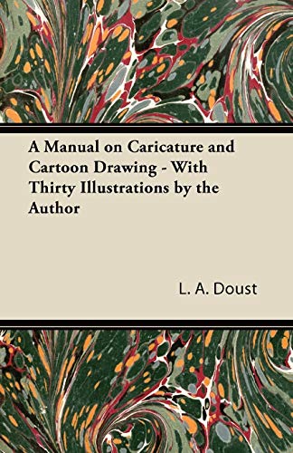 Manual on Caricature and Cartoon Drawing - with Thirty Illustrations by the Auth [Paperback]