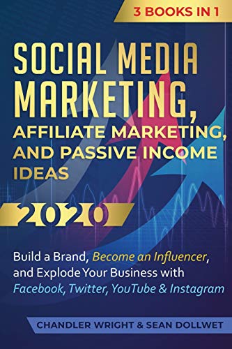 Social Media Marketing  Affiliate Marketing, and Passive Income Ideas 2020 3 B [Paperback]