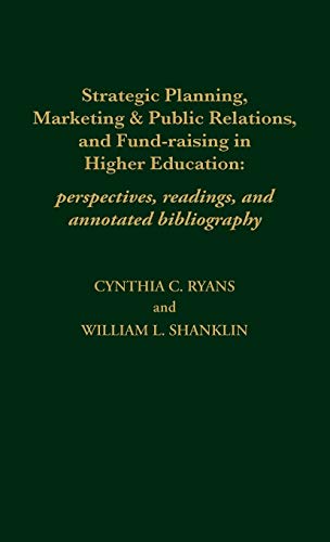 Strategic Planning, Marketing & Public Relations, and Fund-Raising in Higher [Hardcover]