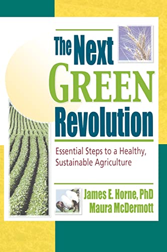 The Next Green Revolution Essential Steps to a Healthy, Sustainable Agriculture [Paperback]