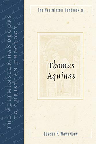 The Westminster Handbook To Thomas Aquinas (westminster Handbooks To Christian T [Paperback]