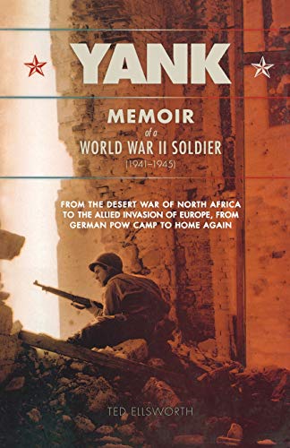 Yank Memoir of a World War II Soldier (1941-1945) -- From the Desert War of Nor [Paperback]