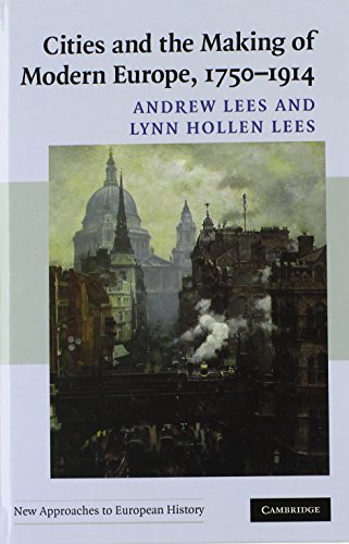 Cities and the Making of Modern Europe, 1750}}}1914 [Hardcover]