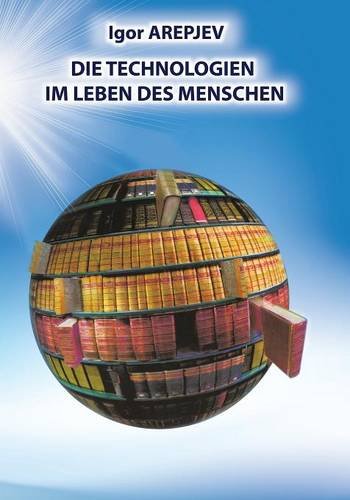 Die Technologien Im Leben Des Menschen (german Version) (german Edition) [Paperback]