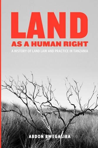 Land As A Human Right. A History Of Land Law And Practice In Tanzania [Paperback]
