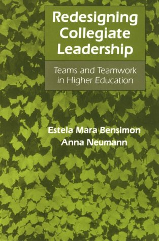 Redesigning Collegiate Leadership Teams And Teamwork In Higher Education [Paperback]