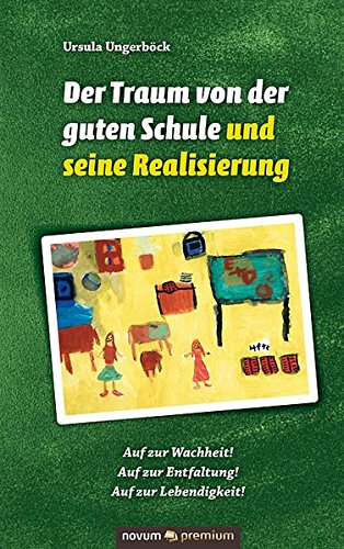 Der Traum Von Der Guten Schule Und Seine Realisierung (german Edition) [Hardcover]