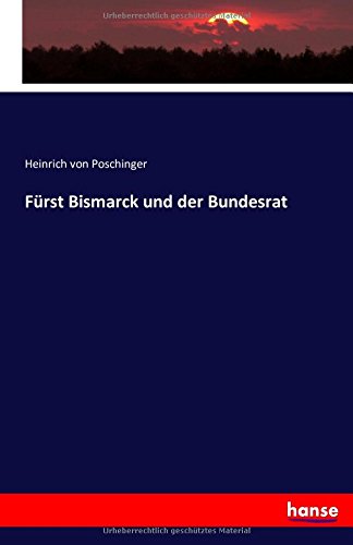 Furst Bismarck Und Der Bundesrat (german Edition) [Paperback]