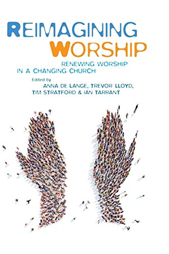 Reimagining Worship Renewing Worship In A Changing Church [Paperback]