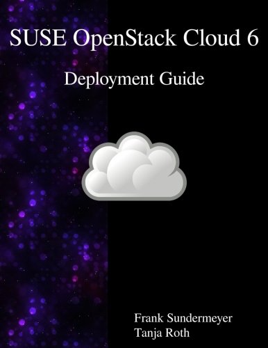 Suse Openstack Cloud 6 - Deployment Guide [Paperback]