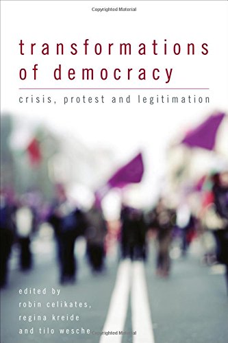 Transformations of Democracy Crisis, Protest and Legitimation [Hardcover]