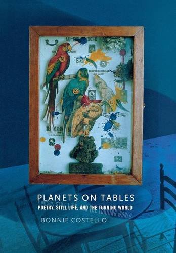 Planets On Tables Poetry, Still Life, And The Turning World [Hardcover]