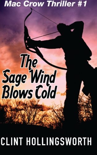 The Sage Wind Blows Cold (the Mac Crow Thrillers) (volume 1) [Paperback]