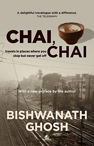 Chai, Chai Travels In Places Where You Stop But Never Get Off [Paperback]
