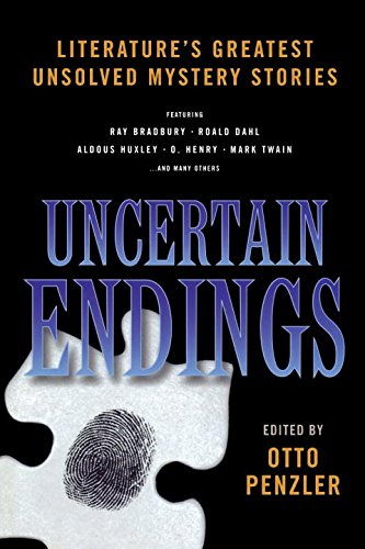 Uncertain Endings Literature's Greatest Unsolved Mystery Stories [Paperback]