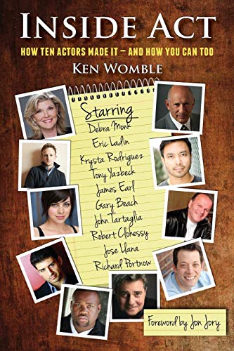 Inside Act How Ten Actors Made It-And How You Can Too [Paperback]