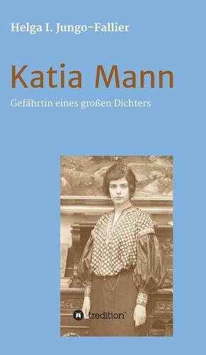 Katia Mann - Gefahrtin Eines Grossen Dichters (german Edition) [Hardcover]