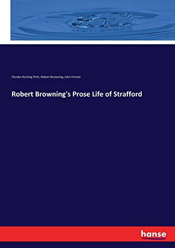 Robert Browning's Prose Life of Strafford [Paperback]