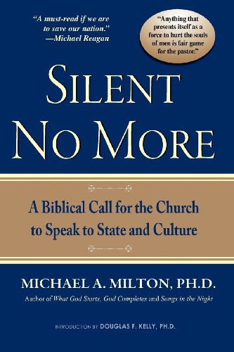 Silent No More A Biblical Call For The Church To Speak To State And Culture [Paperback]