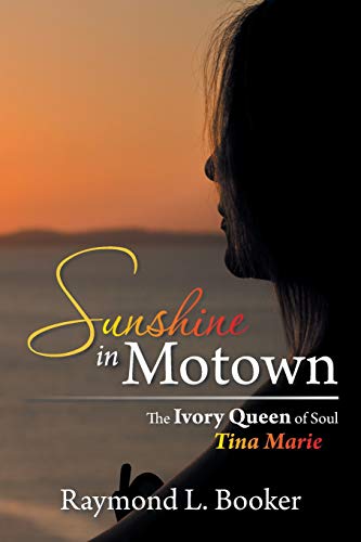 Sunshine in Motown  The Ivory Queen of Soul Tina Marie [Paperback]
