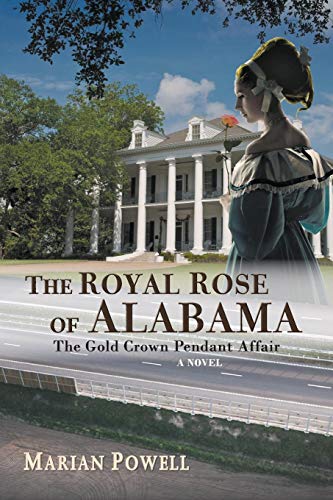 The Royal Rose Of Alabama The Gold Crown Pendant Affair (a Novel) [Paperback]