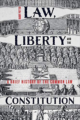 Law, Liberty and the Constitution A Brief History of the Common Law [Paperback]