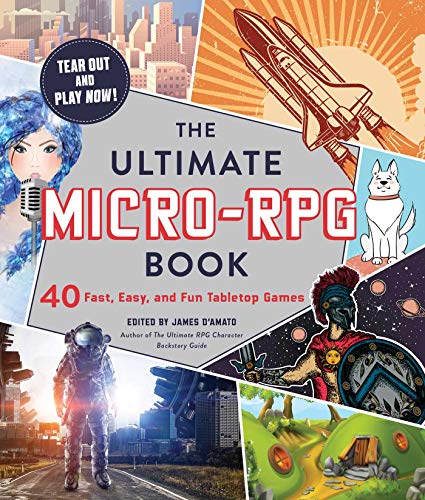 The Ultimate Micro-RPG Book 40 Fast, Easy, and Fun Tabletop Games [Paperback]