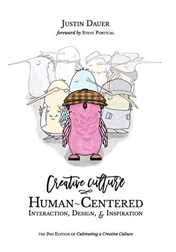 Creative Culture  Human-Centered Interaction, Design, and Inspiration [Hardcover]