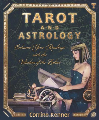 Tarot And Astrology Enhance Your Readings With The Wisdom Of The Zodiac [Paperback]