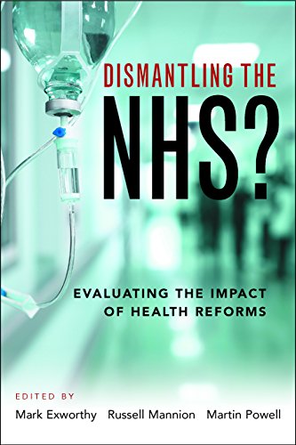 Dismantling the NHS Evaluating the Impact of Health Reforms [Paperback]