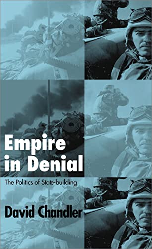 Empire in Denial The Politics of State-Building [Paperback]