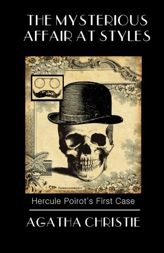 The Mysterious Affair At Styles Poirot's First Case [Paperback]