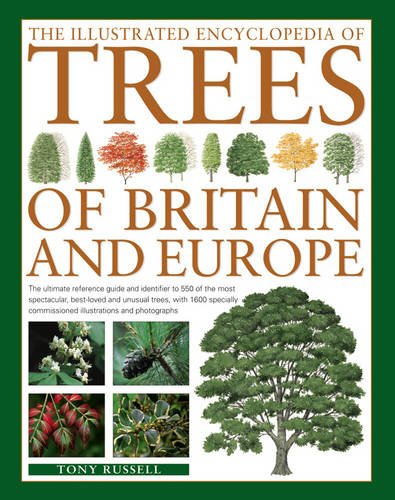 The Illustrated Encyclopedia of Trees of Britain and Europe The Ultimate Refere [Paperback]