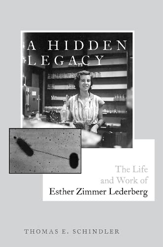 A Hidden Legacy The Life and Work of Esther Zimmer Lederberg [Hardcover]